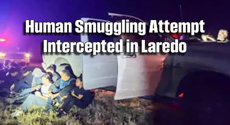 Laredo Sector Border Patrol Agents Interdicted a Human Smuggling Attempt