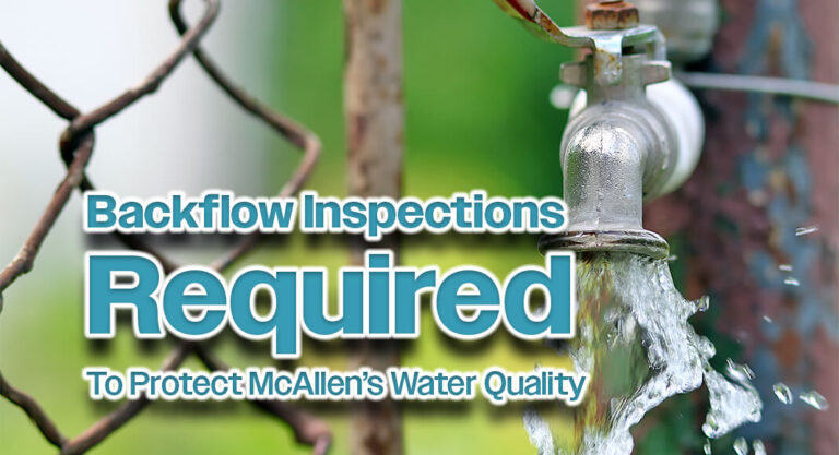 McAllen Public Utility to Require Backflow Inspections to Protect Water Quality