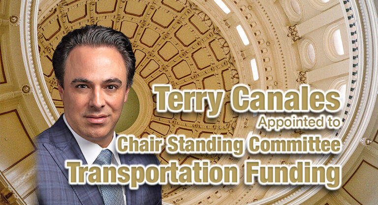 Terry Canales Appointed to Chair Standing Committee on Transportation Funding 