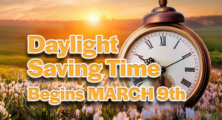 Daylight Saving Time Begins March 9th – Mark Your Calendars!