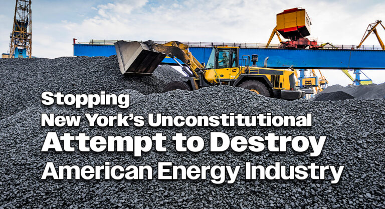 Stopping New York’s Unconstitutional Attempt to Destroy American Energy Industry
