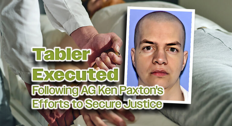 Tabler Executed Following AG Ken Paxton’s Efforts to Secure Justice