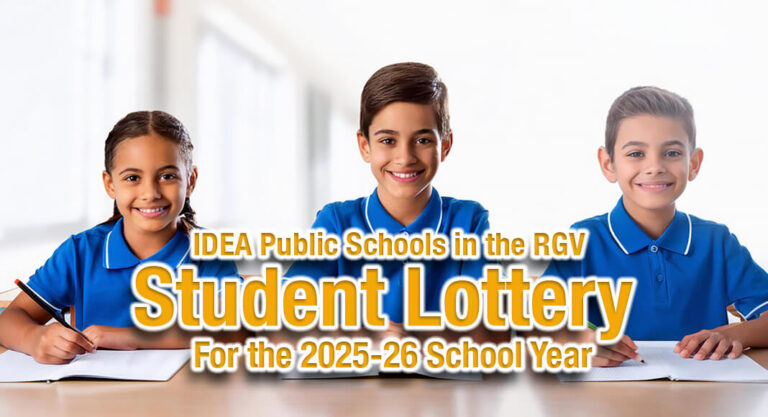 IDEA Public Schools in the RGV Student Lottery for the 2025-26 School Year