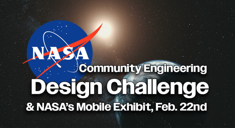 “Community Engineering Design Challenge” & NASA’s Mobile Exhibit, Feb. 22nd