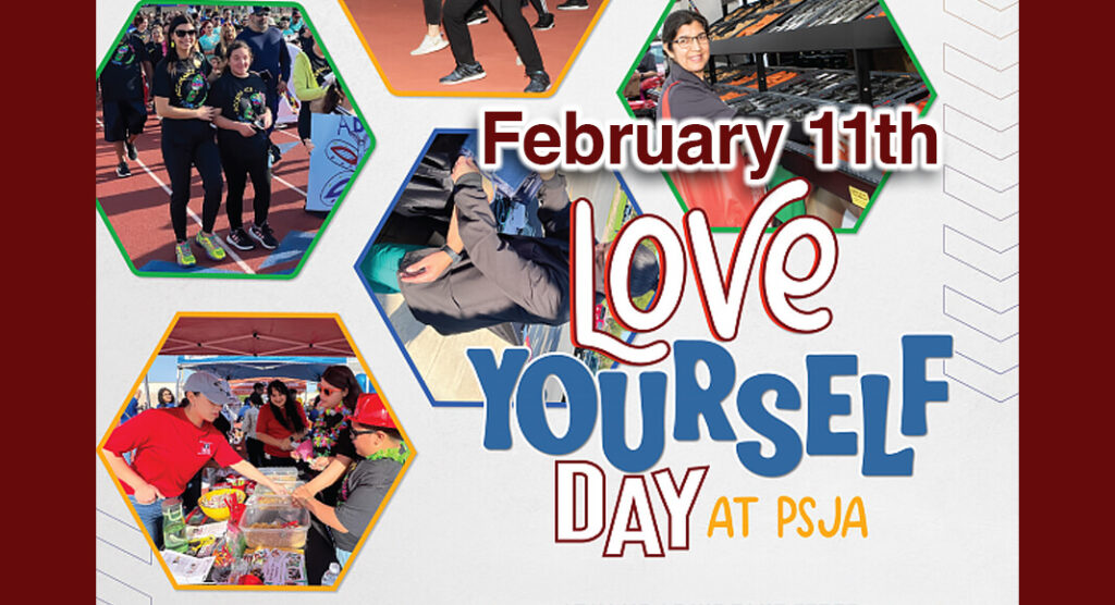 PSJA ISD is excited to host Love Yourself Day, a special community event dedicated to promoting a healthier lifestyle and self-care. Attendees will have the opportunity to receive valuable health information and enjoy pampering services provided by PSJA students and staff on Tuesday, February 11, 2025, at 5:30 PM at the PSJA Stadium. Courtesy image