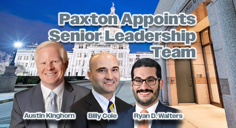 AG Paxton Makes Appointments to Senior Leadership Team