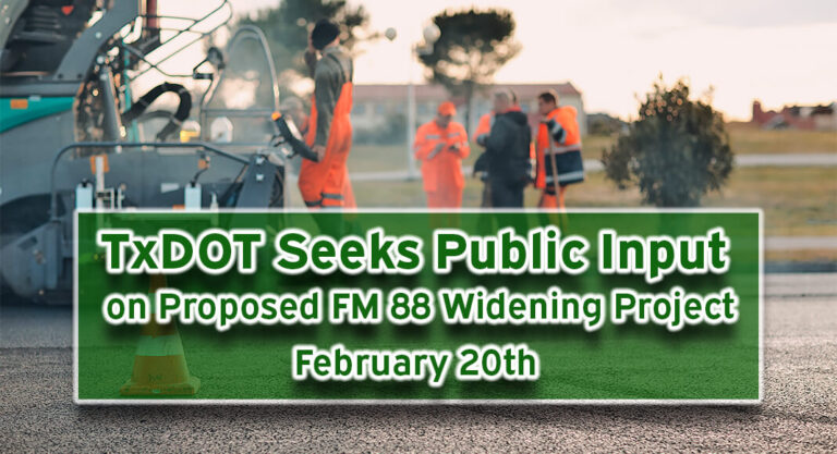 TxDOT Seeks Public Input on Proposed FM 88 Widening Project, Feb. 20th