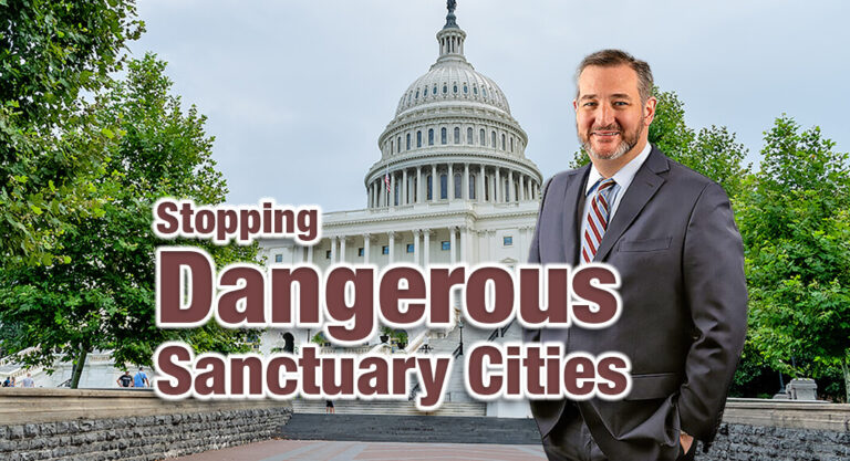 Sen. Cruz Reintroduces the Stop Dangerous Sanctuary Cities Act