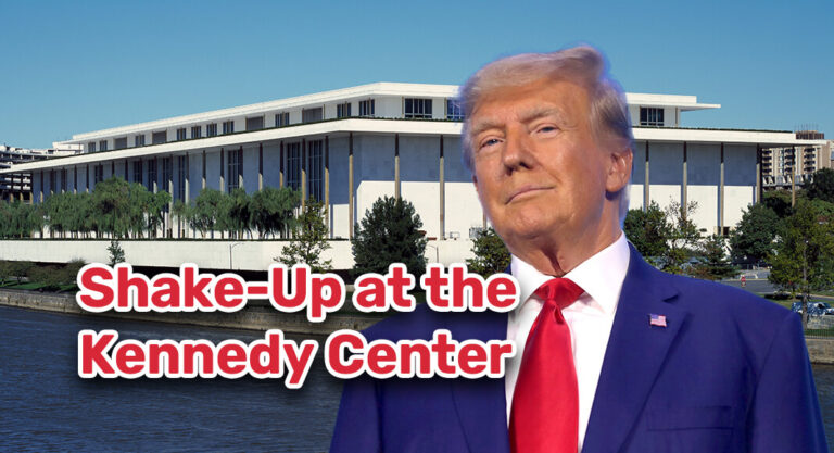President Trump Announces Shake-Up at the Kennedy Center