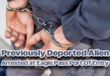 CBP Officers Apprehend Previously Deported Alien at Eagle Pass Port Of Entry