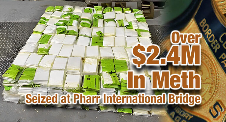 CBP Officers Seize Over $2.4 Million in Meth at Pharr International Bridge