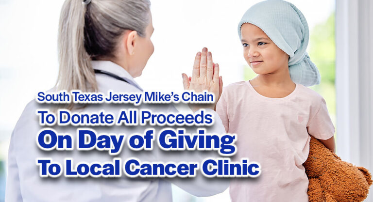 South Texas Jersey Mike’s Chain to Donate All Proceeds on Day of Giving, March 26th to Local Cancer Clinic 
