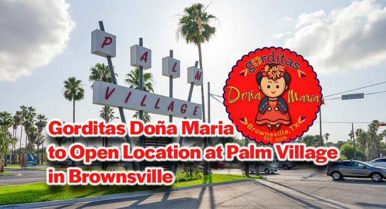 Gorditas Doña Maria to Open Location at Palm Village in Brownsville