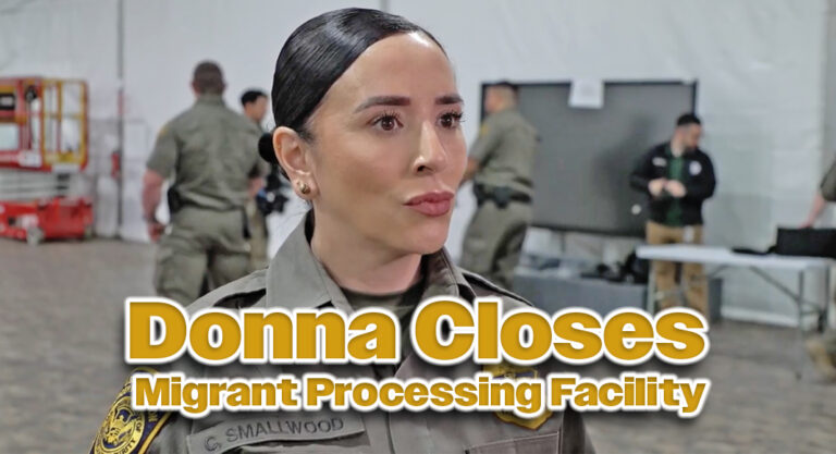 Temporary Migrant Processing Facility in Donna Closes Following Historic Drop in Border Apprehensions