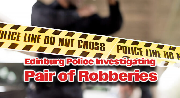 UPDATE: Edinburg Police Investigating Pair of Robberies