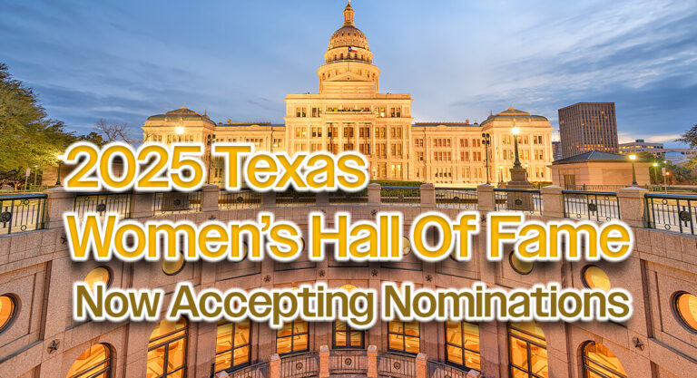 Governor’s Commission for Women Accepting 2025 Texas Women’s Hall Of Fame Nominations