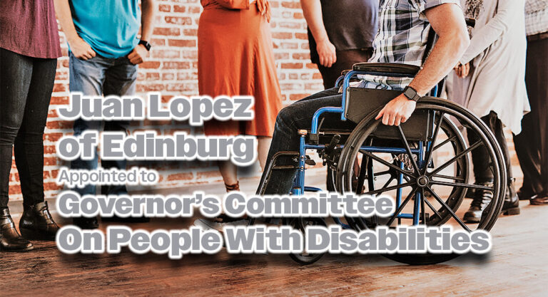 Juan Lopez of Edinburg Appointed to Governor’s Committee On People With Disabilities
