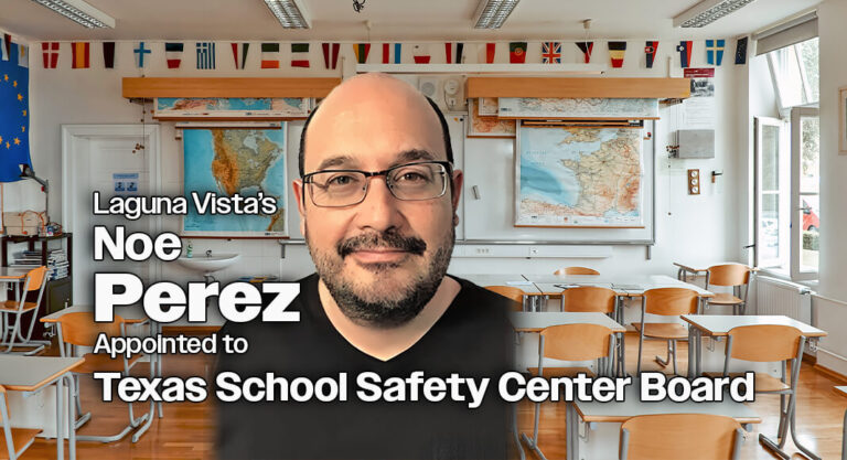 Laguna Vista’s Noe Perez Appointed to Texas School Safety Center Board