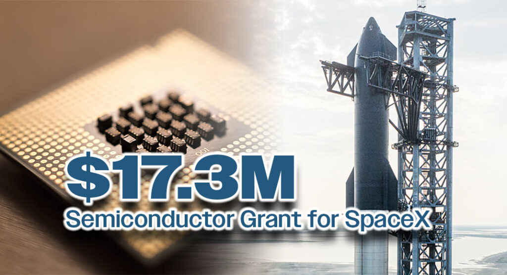 Governor Greg Abbott has announced that the fifth Texas Semiconductor Innovation Fund grant of $17.3 million has been extended to Space Exploration Technologies Corporation (“SpaceX”) for an expansion of their semiconductor research and development (R&D) and advanced packaging facility in Bastrop. Image: SpaceX and bgd for illustration purposes