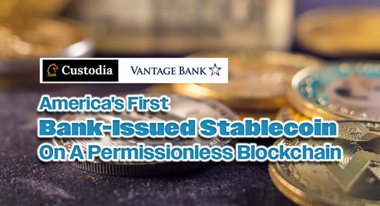 Custodia Bank and Vantage Bank Issue America’s First Bank-Issued Stablecoin On A Permissionless Blockchain