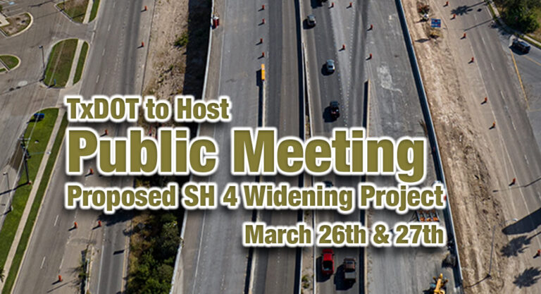 TxDOT to host public meeting on proposed SH 4 Widening Project, March 26th & 27th