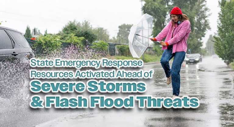 State Emergency Response Resources Activated Ahead Of Severe Storms, Flash Flood Threat