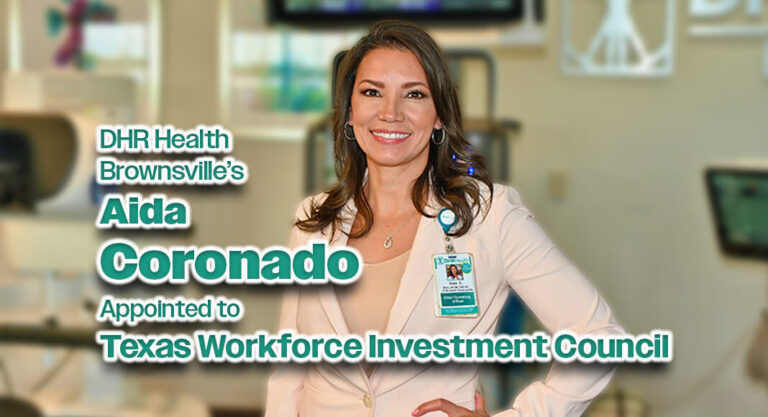 DHR Health Brownsville’s Aida Coronado Appointed to Texas Workforce Investment Council