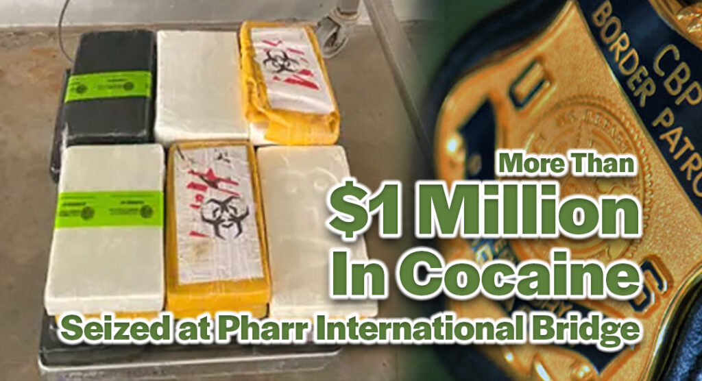 CBP Officers Seize More Than $1 Million In Cocaine at Pharr ...