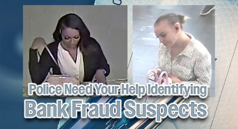 Police Seek to Identify Bank Fraud Suspects