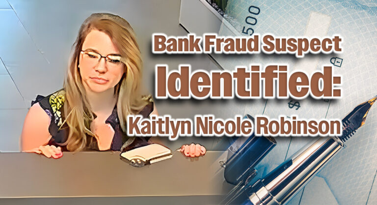 Bank Fraud Suspect Identified; Warrants Issued