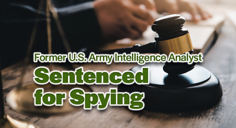 Former U.S. Army Intelligence Analyst Sentenced for Selling Sensitive Military Information to Chinese Government