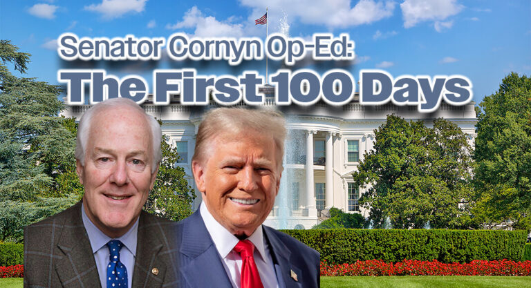 Cornyn Op-Ed: I’ve Worked Hand-In-Glove with Pres. Trump to Accomplish His Agenda During His First 100 Days