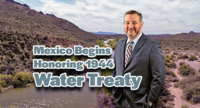 Following Pressure from Sen. Cruz and Trump Administration, Mexico Begins Honoring 1944 Water Treaty