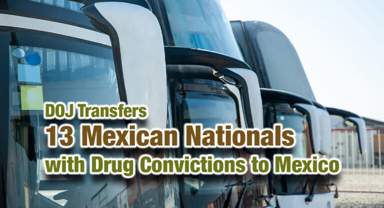 DOJ Transfers 13 Mexican Nationals with Drug Convictions to Mexico