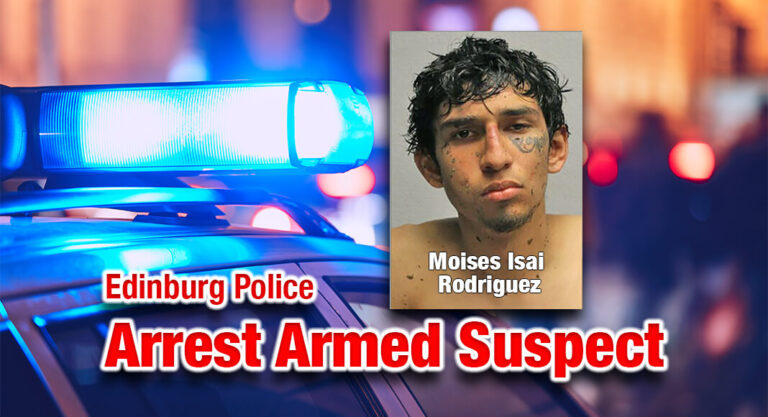 Edinburg Police Arrest Armed Suspect Following Pursuit & Narcotics Seizure