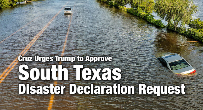 Senator Ted Cruz Requests Federal Disaster Aid for South Texas Flood Recovery
