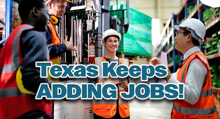 Texas Leads Nation in Job Creation Over Last 12 Months 