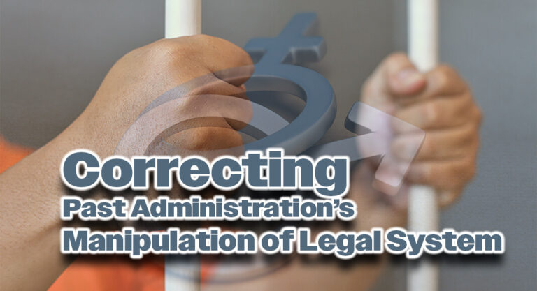 Correcting Past Administration’s Manipulation of Legal System