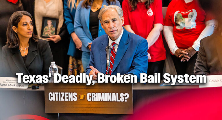 Governor Highlights Texas’ Deadly, Broken Bail System
