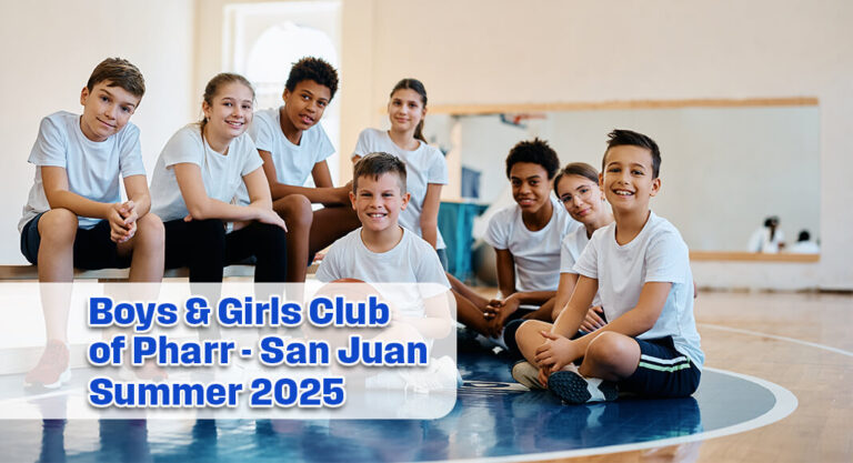 Boys & Girls Club of Pharr – San Juan Summer 2025