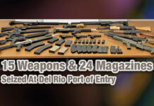 CBP Officers Seize 15 Weapons & 24 Magazines At Del Rio Port of Entry