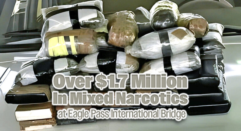 CBP Officers Intercept Over $1.7 Million In Mixed Narcotics at Eagle Pass International Bridge