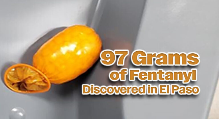 El Paso CBP Officers Apprehend Man Hiding 97 Grams of Fentanyl