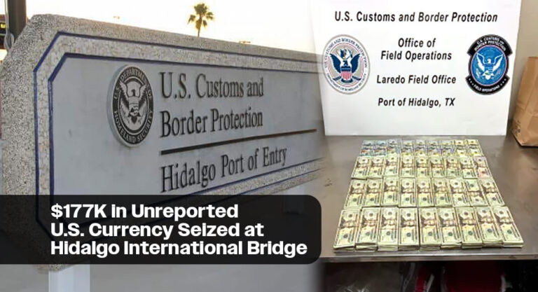 CBP Officers Seize $177K in Unreported U.S. Currency at Hidalgo International Bridge
