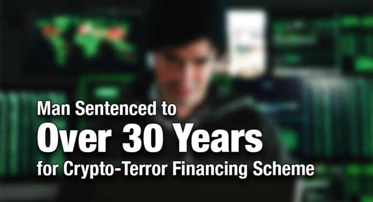 Man Sentenced to Over 30 Years in Prison for Crypto-Terror Financing Scheme