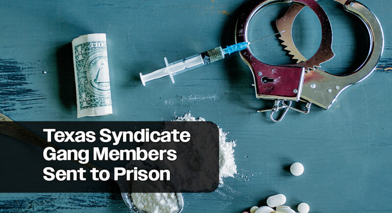 Two Texas Syndicate Gang Members Receive Multi-Decade Sentences for Drug Trafficking