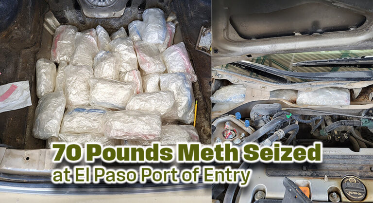 CBP Officers Seize 70 Pounds Meth of at El Paso Port of Entry