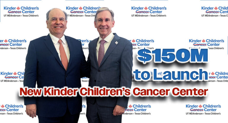 Kinder Foundation Gives $150M to Launch New Kinder Children’s Cancer Center