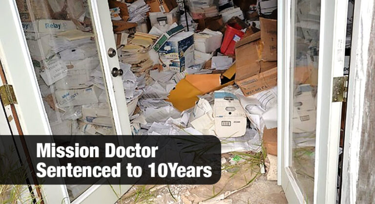 Mission Doctor Sentenced to 10Years for $118M in Fraudulent Health Care Claims