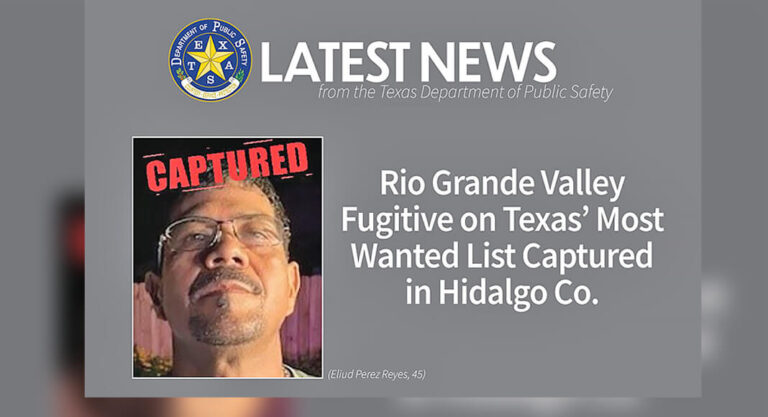 Rio Grande Valley Fugitive on Texas’ Most Wanted List Captured in Hidalgo Co.